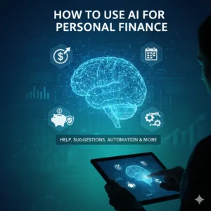 How to Use AI for Personal Finance (Help, Suggestions, Automation & More)